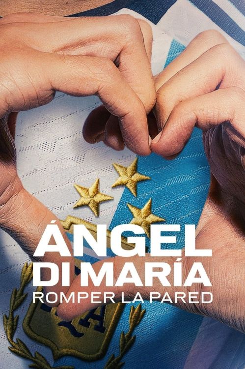 Ángel Di María: Phá vỡ bức tường (Ángel Di María: Breaking Down the Wall) vietsub