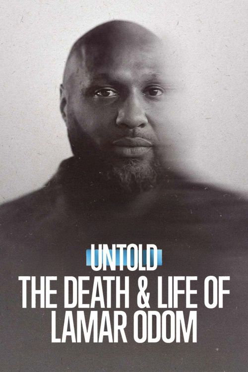 Bí Mật Giới Thể Thao: Cuộc Đời Và Cái Chết Của Lamar Odom (Untold: The Death & Life Of Lamar Odom) vietsub