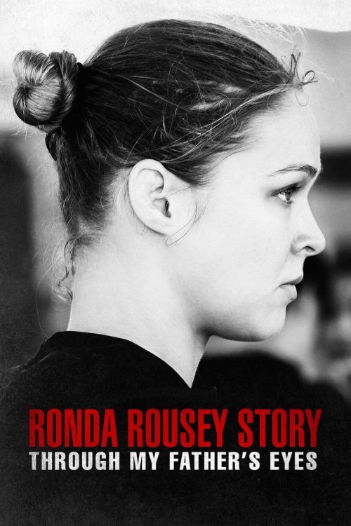 Qua đôi mắt cha tôi: Câu chuyện về Ronda Rousey (The Ronda Rousey Story: Through My Father's Eyes) vietsub