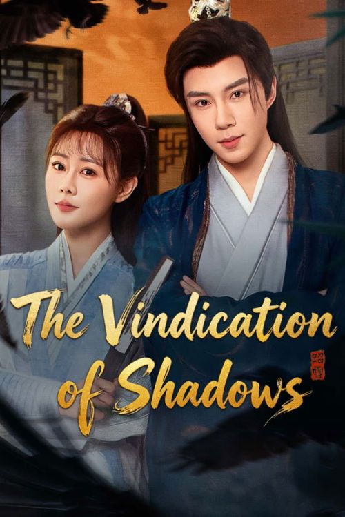 Chiêu Tuyết (The Vindication Of Shadows) vietsub