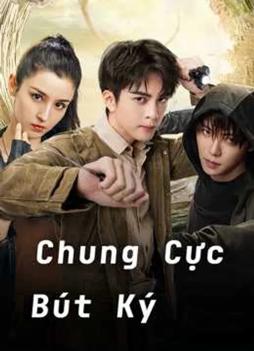 Chung Cực Bút Ký (Ultimate Note) vietsub