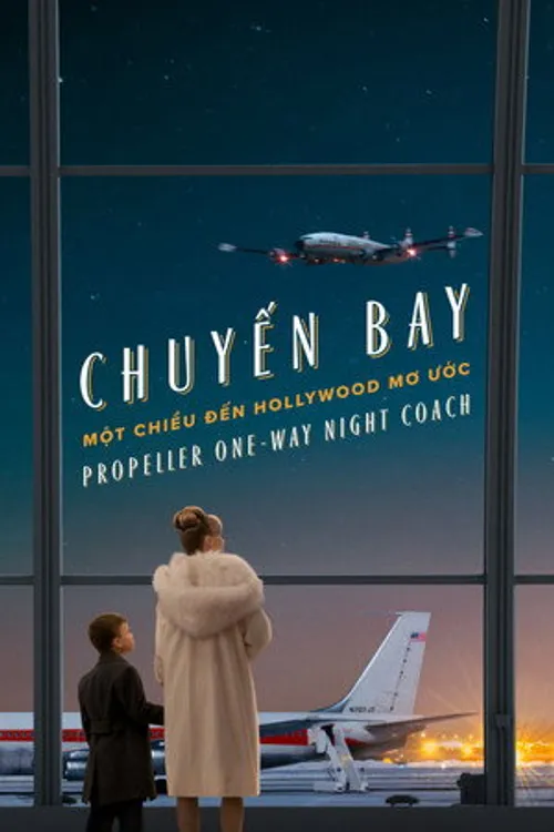 Chuyến Bay Một Chiều Đến Hollywood Mơ Ước (Propeller One-Way Night Coach) vietsub