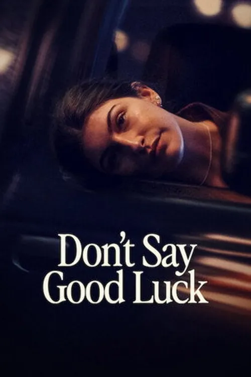 Đừng nói chúc may mắn (Don't Say Good Luck) vietsub