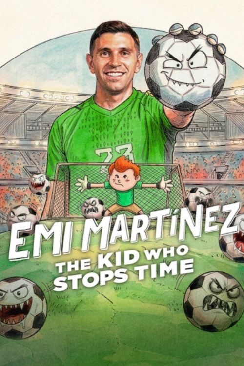 Emi Martínez Cậu Bé Ngừng Thời Gian (Dibu Martínez: El pibe que ataja el tiempo) (Emi Martínez: The Kid Who Stops Time) vietsub
