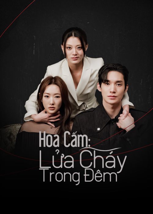 Hoa Cấm: Lửa Cháy Trong Đêm (The Forbidden Bloom) vietsub