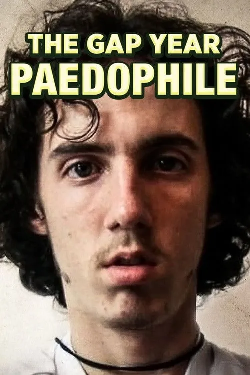 Kẻ Lạm Dụng Trong Năm Nghỉ Hè (The Gap Year Paedophile) vietsub