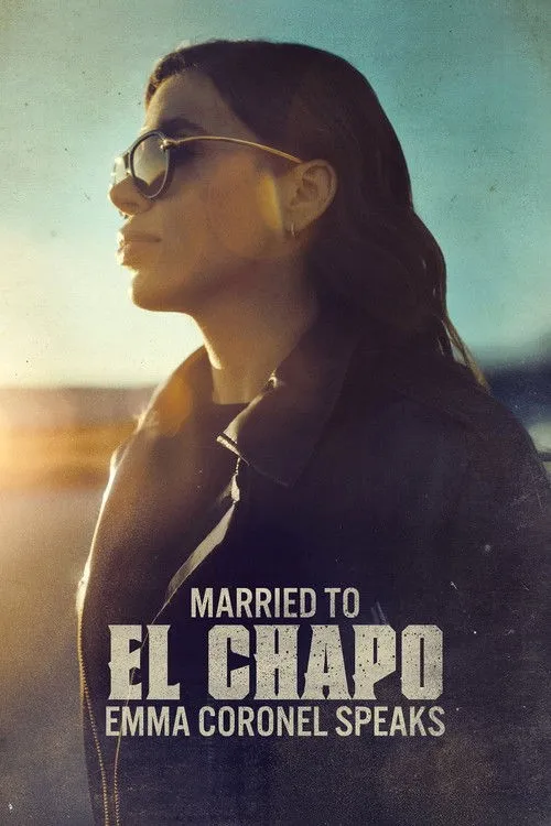 Kết Hôn Với El Chapo: Emma Coronel Lên Tiếng (Married to El Chapo: Emma Coronel Speaks) vietsub