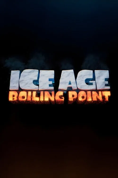 Kỷ Băng Hà: Thế Giới Nham Thạch (Ice Age: Boiling Point) vietsub
