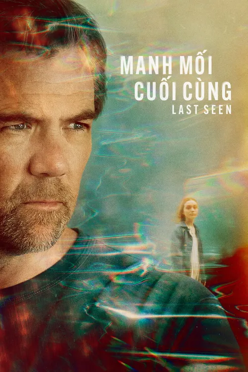 Manh Mối Cuối Cùng (Last Seen) vietsub