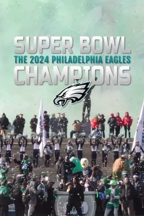 Nhà Vô Địch Super Bowl: Philadelphia Eagles 2024 (Super Bowl Champions: The 2024 Philadelphia Eagles) vietsub