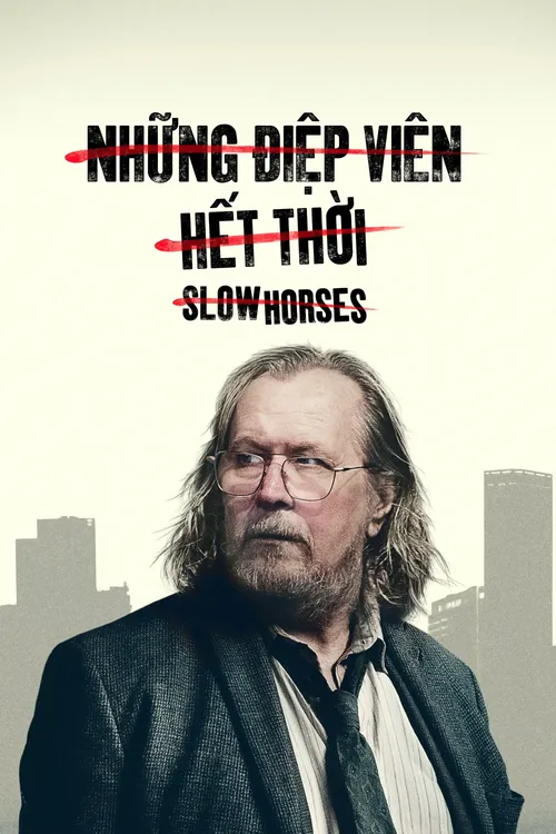 Những Điệp Viên Hết Thời - Phần 6 (Slow Horses - Season 6) vietsub