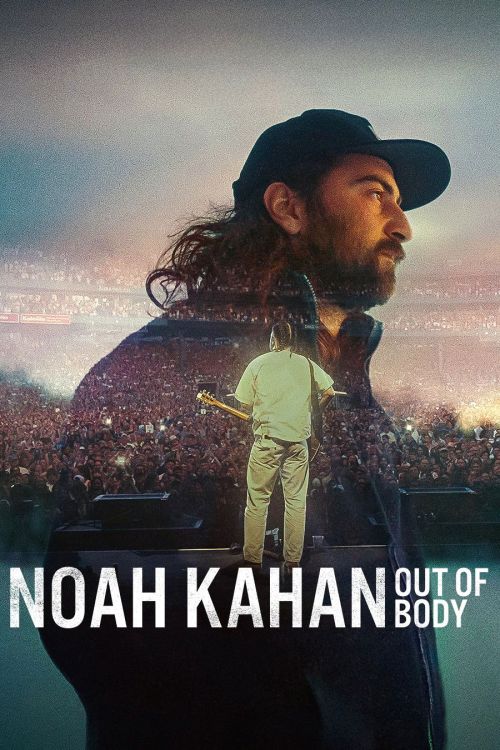 Noah Kahan: Trải Nghiệm Thoát Xác (Noah Kahan: Out Of Body) vietsub