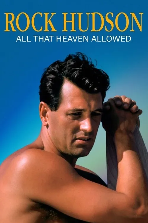 Rock Hudson: Tất Cả Những Gì Trời Cao Ban Tặng (Rock Hudson: All That Heaven Allowed) vietsub