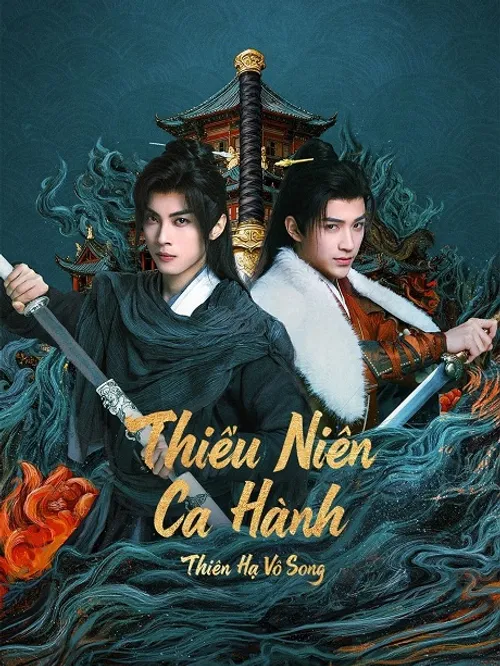 Thiếu Niên Ca Hành: Thiên Hạ Vô Song (The Blood of Youth: Quest of Heroic Hearts) vietsub
