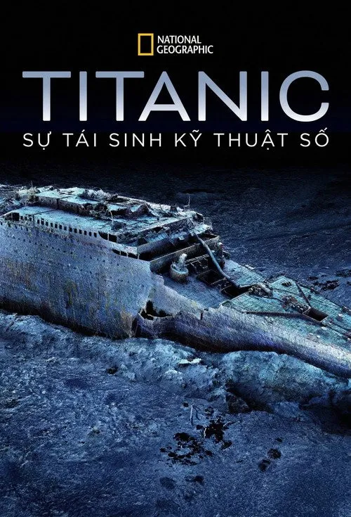 Titanic: Sự Tái Sinh Kỹ Thuật Số (Titanic: The Digital Resurrection) vietsub