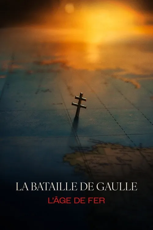 Trận Chiến De Gaulle: Kỷ Nguyên Sắt (La Bataille de Gaulle : L’âge de fer) vietsub