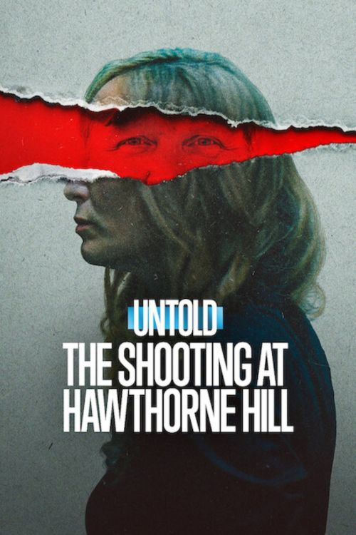 Untold: Vụ xả súng tại Hawthorne Hill (Untold: The Shooting at Hawthorne Hill) vietsub