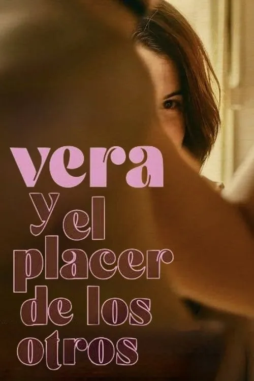 Vera và Niềm Vui của Người Khác (Vera y el placer de los otros) vietsub