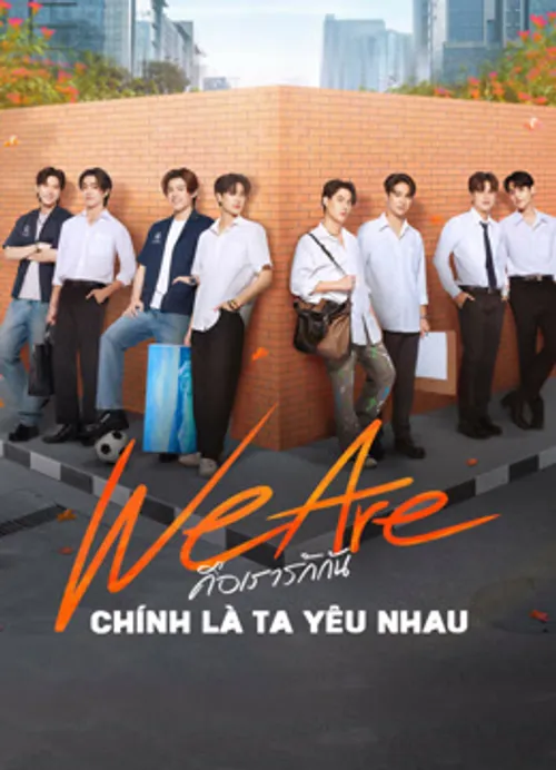 We Are Series: Chính Là Ta Yêu Nhau (We Are) vietsub