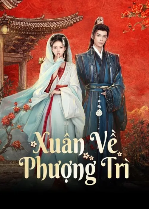 Xuân Về Phượng Trì (Spring Over Phoenix Pond) vietsub
