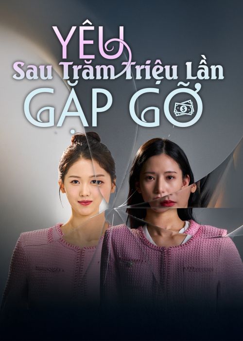 Yêu Sau Trăm Triệu Lần Gặp Gỡ (The Beauty Billionaire) vietsub